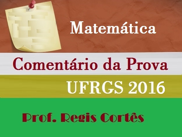 COMENTÁRIO-prova-matematica-ufrgs-2016