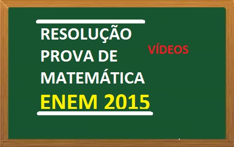 RESOLUÇÃO PROVA ENEM Matemática 2015