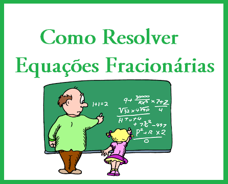 EQUAÇÃO COM FRAÇÃO - RESOLUÇÃO DE EXERCÍCIOS DE EQUAÇÃO DO 1 GRAU COM FRAÇÃO  - Matemática