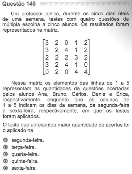 Enem 2020 - Um professor aplica durante os cinco dias úteis de uma semana,