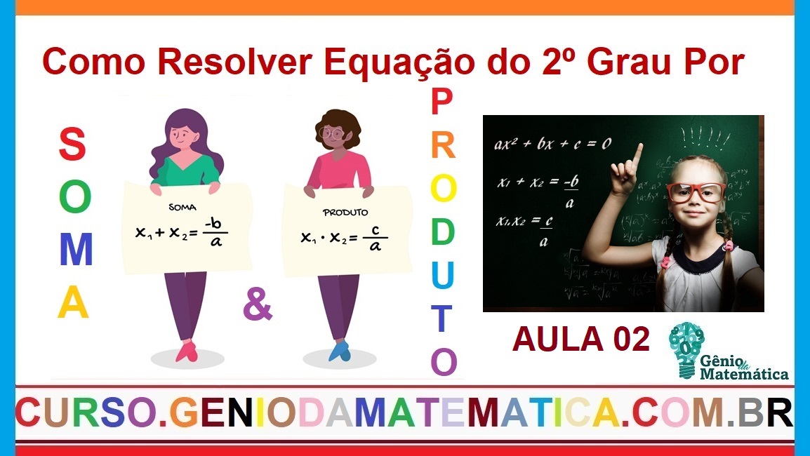 Equação do 2° Grau (Segundo Grau) - Fórmulas e Exercícios Resolvidos