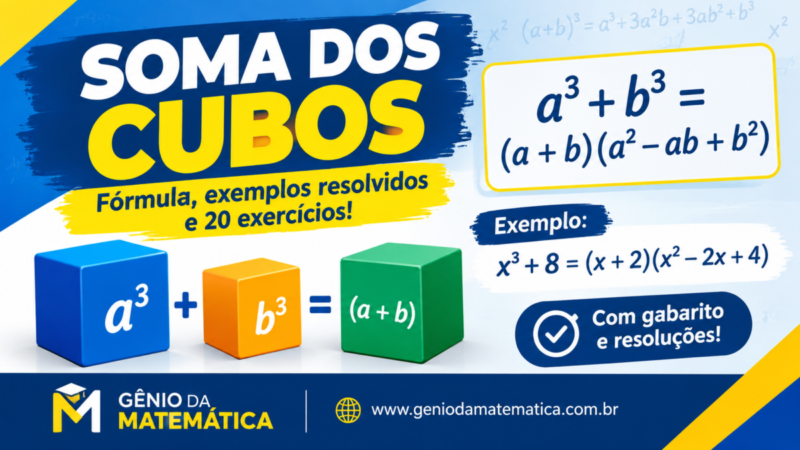 Soma dos Cubos – Fórmula, Vídeoaula e 20 Exercícios Resolvidos